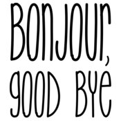 BONJOU GOOD BYE